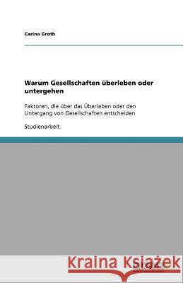 Warum Gesellschaften uberleben oder untergehen Carina Groth 9783640951499 Grin Verlag - książka