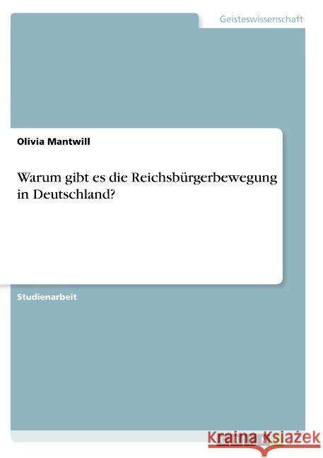 Warum gibt es die Reichsbürgerbewegung in Deutschland? Olivia Mantwill 9783668935334 Grin Verlag - książka