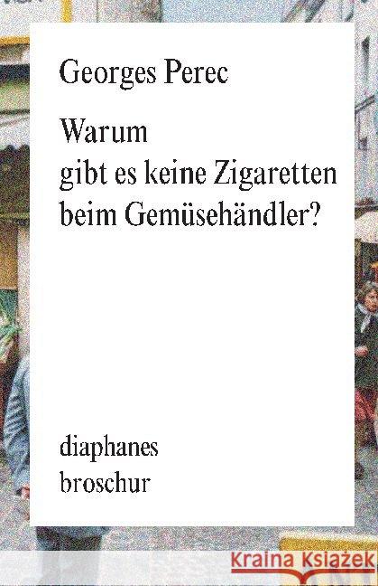 Warum gibt es keine Zigaretten beim Gemüsehändler Perec, Georges 9783037348819 diaphanes - książka