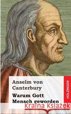 Warum Gott Mensch geworden Von Canterbury, Anselm 9781484030523 Createspace - książka