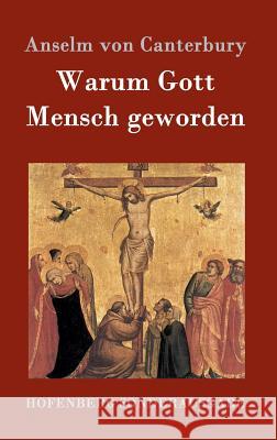 Warum Gott Mensch geworden: Cur deus homo Canterbury, Anselm Von 9783843082815 Hofenberg - książka