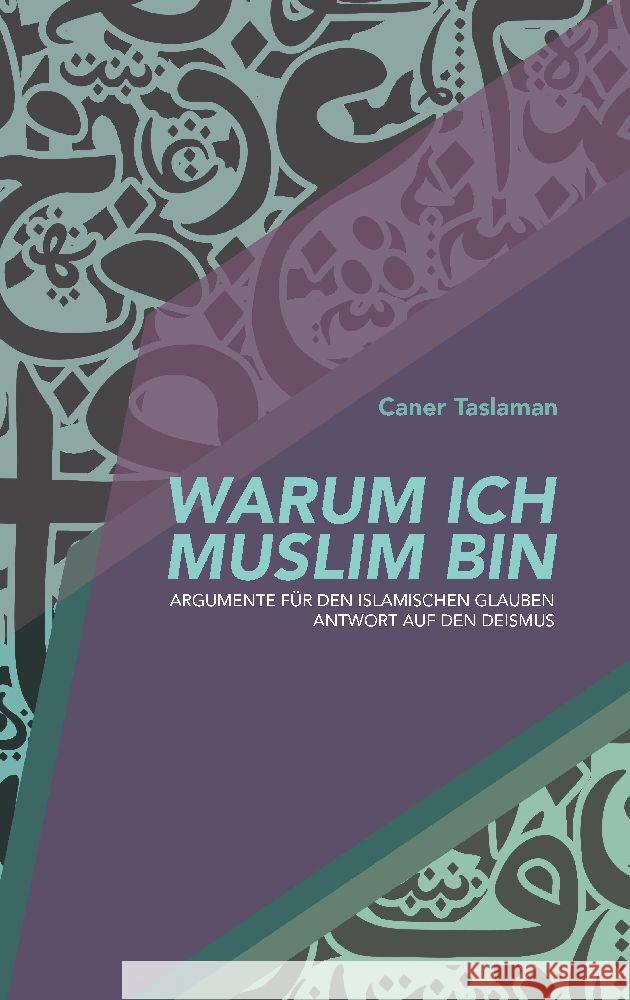 Warum ich Muslim bin: Argumente f?r den islamischen Glauben - Antwort auf den Deismus Caner Taslaman 9783384006677 Tredition Gmbh - książka