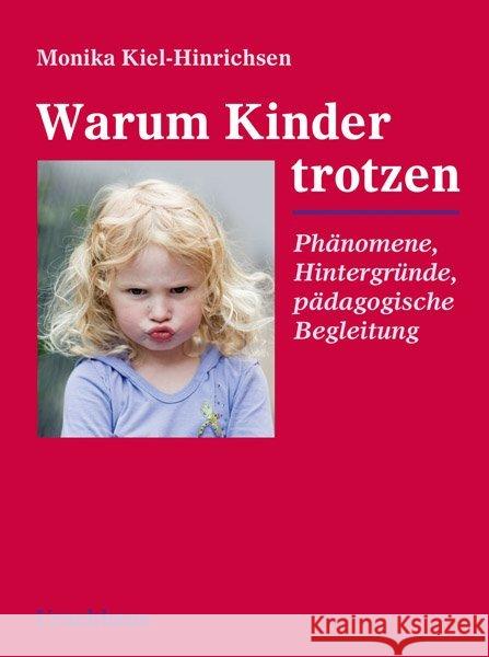 Warum Kinder trotzen : Phänomene, Hintergründe, pädagogische Begleitung Kiel-Hinrichsen, Monika 9783825178635 Urachhaus - książka