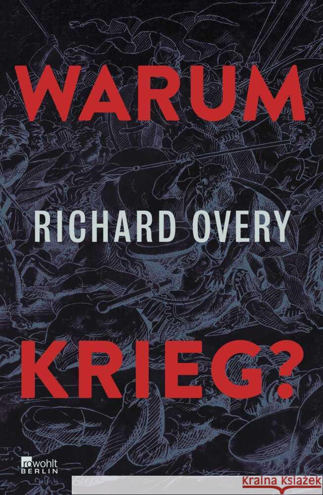 Warum Krieg? Overy, Richard 9783737102087 Rowohlt, Berlin - książka