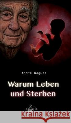 Warum Leben Und Sterben Andre Raguse 9783944909059 Bus - książka