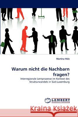 Warum nicht die Nachbarn fragen? Martina Hülz 9783838363158 LAP Lambert Academic Publishing - książka