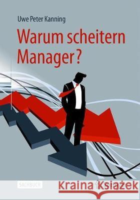 Warum Scheitern Manager? Kanning, Uwe Peter 9783662618035 Springer - książka