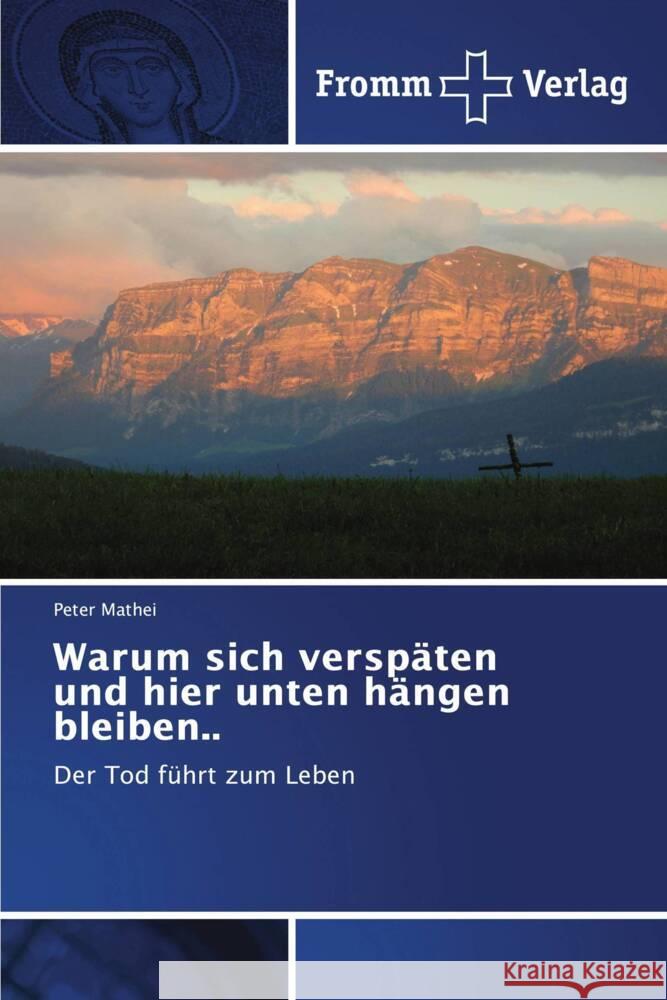 Warum sich verspäten und hier unten hängen bleiben.. Mathei, Peter 9786138378105 Fromm Verlag - książka