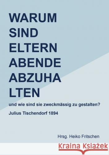 Warum sind Elternabende abzuhalten Hrsg. Heiko  Fritschen 9789403691084 Bookmundo Osiander - książka