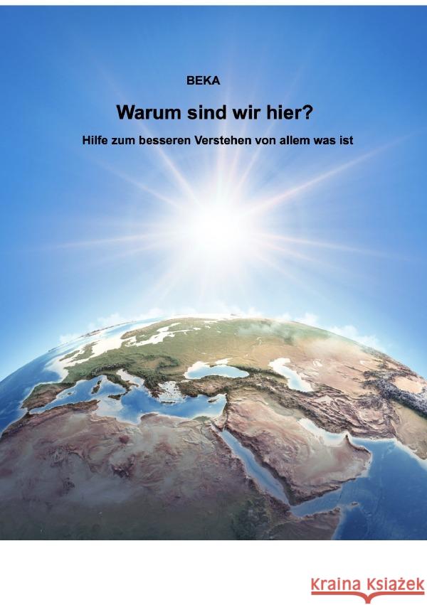 Warum sind wir hier? Hilfe zum besseren Verstehen von allem was ist Knoth, Burkhard 9783758440342 epubli - książka