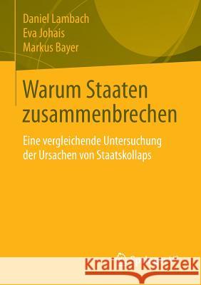 Warum Staaten Zusammenbrechen: Eine Vergleichende Untersuchung Der Ursachen Von Staatskollaps Lambach, Daniel 9783658118228 Springer vs - książka