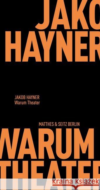 Warum Theater : Krise und Erneuerung Hayner, Jakob 9783957578525 Matthes & Seitz Berlin - książka