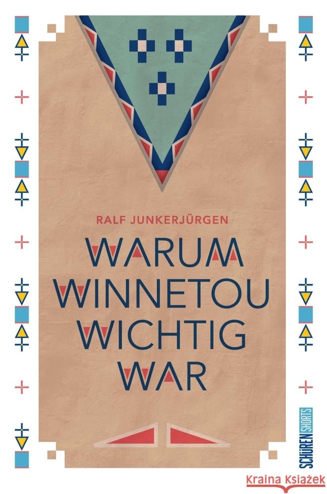 Warum Winnetou wichtig war Junkerjürgen, Ralf 9783741004865 Schüren Verlag - książka