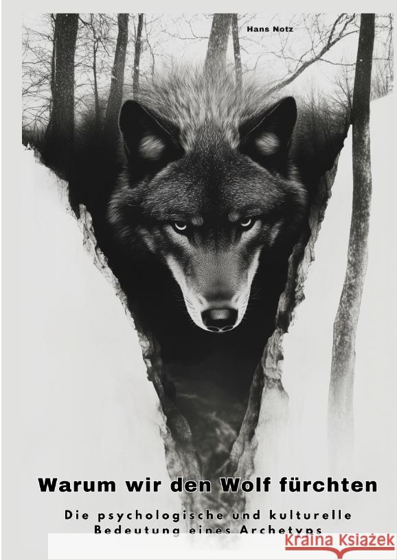 Warum wir den Wolf fürchten Notz, Hans 9783384469588 tredition - książka