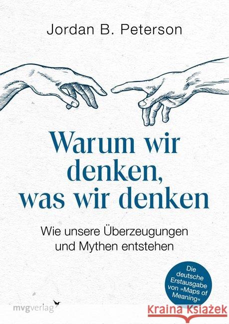 Warum wir denken, was wir denken : Wie unsere Überzeugungen und Mythen entstehen Peterson, Jordan B. 9783868829471 mvg Verlag - książka