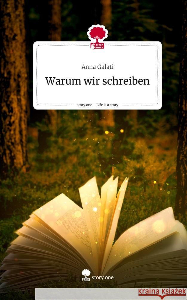 Warum wir schreiben. Life is a Story - story.one Galati, Anna 9783710891533 story.one publishing - książka