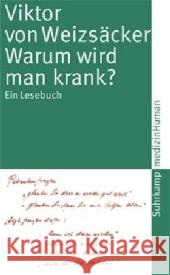 Warum wird man krank? : Ein Lesebuch. Vorw. v. Klaus Dörner u. Wilhelm Rimpau Weizsäcker, Viktor von Rimpau, Wilhelm  9783518459362 Suhrkamp - książka