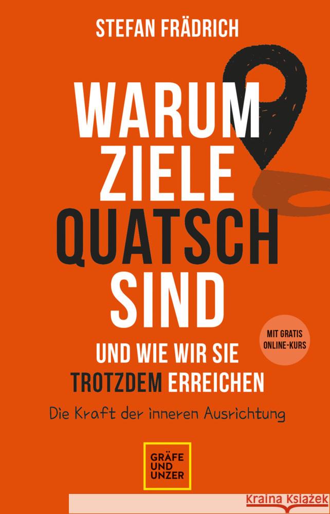Warum Ziele Quatsch sind - und wie wir sie trotzdem erreichen Frädrich, Stefan 9783833883231 Gräfe & Unzer - książka