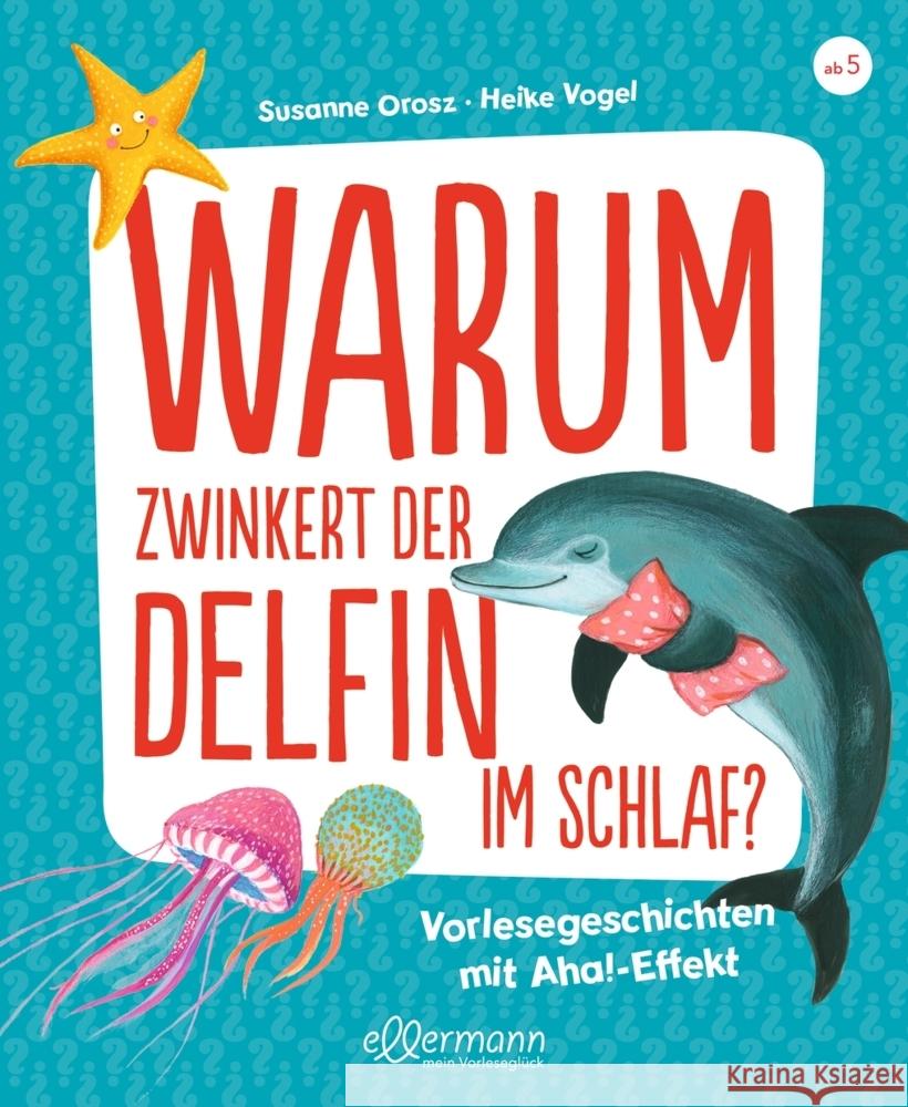 Warum zwinkert der Delfin im Schlaf? Orosz, Susanne 9783751400978 Ellermann - książka