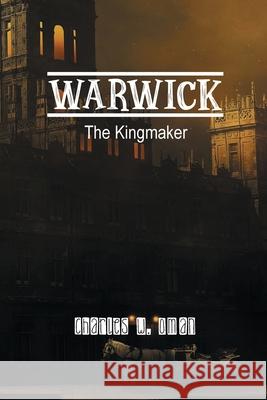 Warwick: The Kingmaker Charles Oman 9781774815571 Paper and Pen - książka