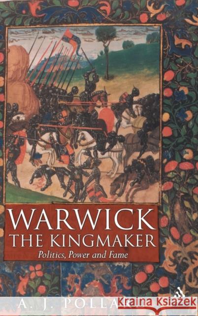 Warwick the Kingmaker: Politics, Power and Fame During the War of the Roses Pollard, Anthony James 9781847251824  - książka