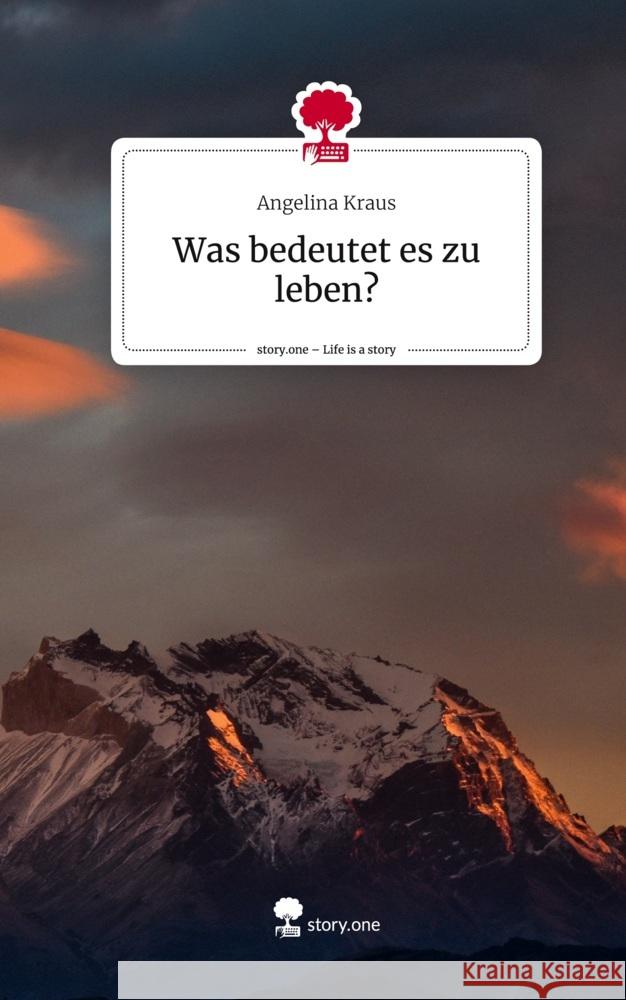 Was bedeutet es zu leben?. Life is a Story - story.one Kraus, Angelina 9783710892653 story.one publishing - książka