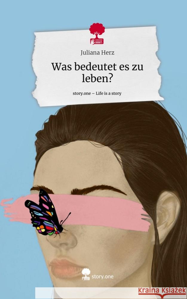 Was bedeutet es zu leben?. Life is a Story - story.one Herz, Juliana 9783711518408 story.one publishing - książka