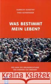 Was bestimmt mein Leben? : Wie man die Grundrichtung des eigenen Ich erkennt Schottky, Albrecht Schoenaker, Theo  9783932708312 RDI-Verlag - książka