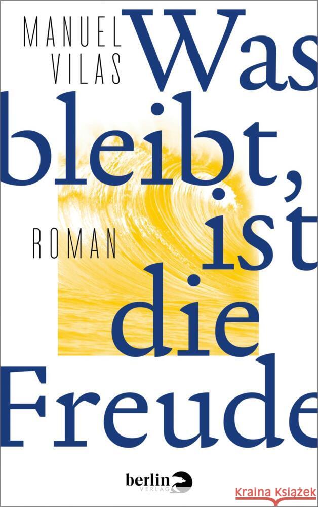 Was bleibt, ist die Freude Vilas, Manuel 9783827014313 Berlin Verlag - książka