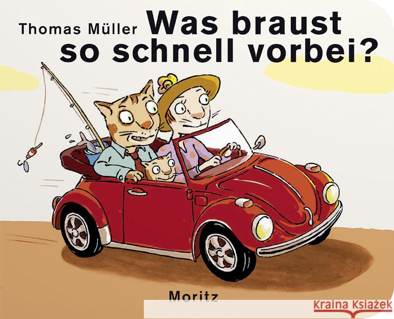 Was braust so schnell vorbei? Müller, Thomas M. 9783895652677 Moritz - książka