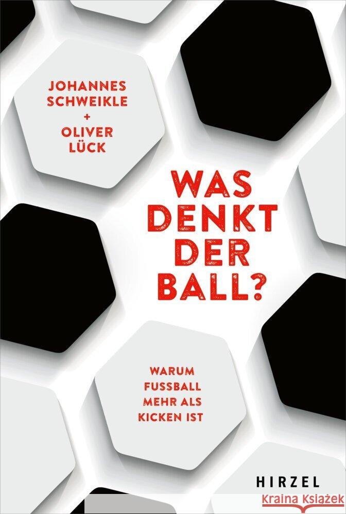 Was denkt der Ball? Lück, Oliver, Schweikle, Johannes 9783777632346 Hirzel, Stuttgart - książka