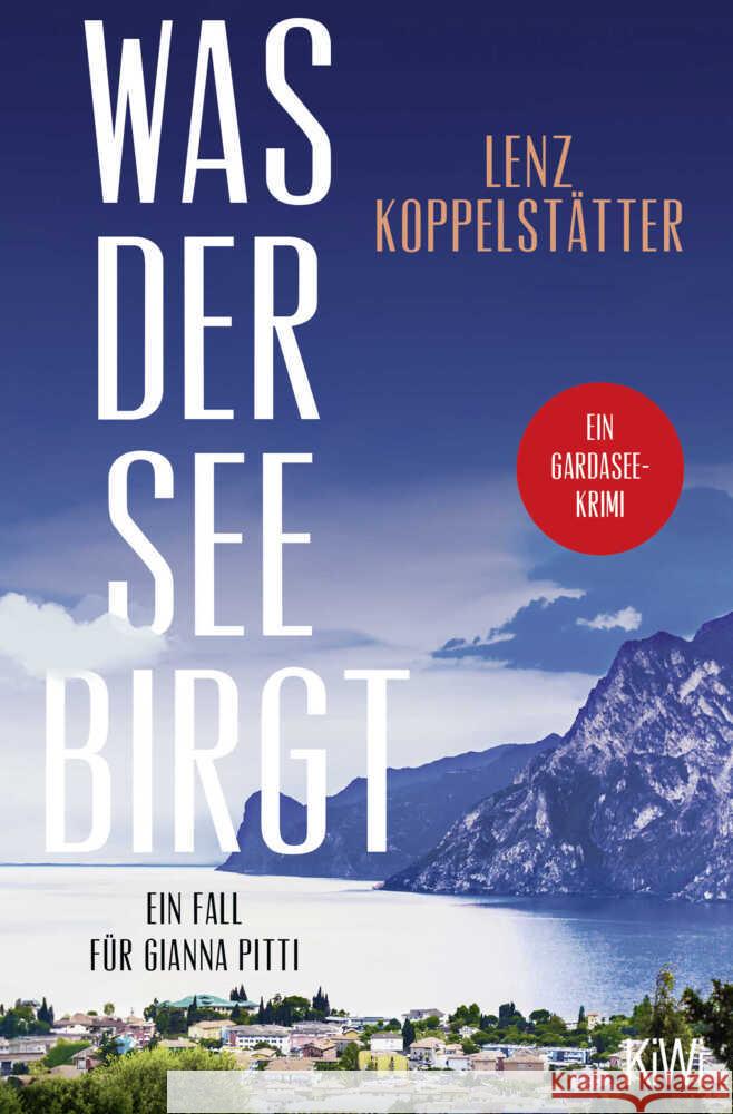 Was der See birgt Koppelstätter, Lenz 9783462002164 Kiepenheuer & Witsch - książka
