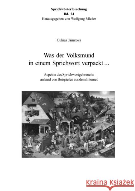 Was Der Volksmund in Einem Sprichwort Verpackt ...: Moderne Aspekte Des Sprichwortgebrauchs - Anhand Von Beispielen Aus Dem Internet Mieder, Wolfgang 9783039106318 Peter Lang Gmbh, Internationaler Verlag Der W - książka