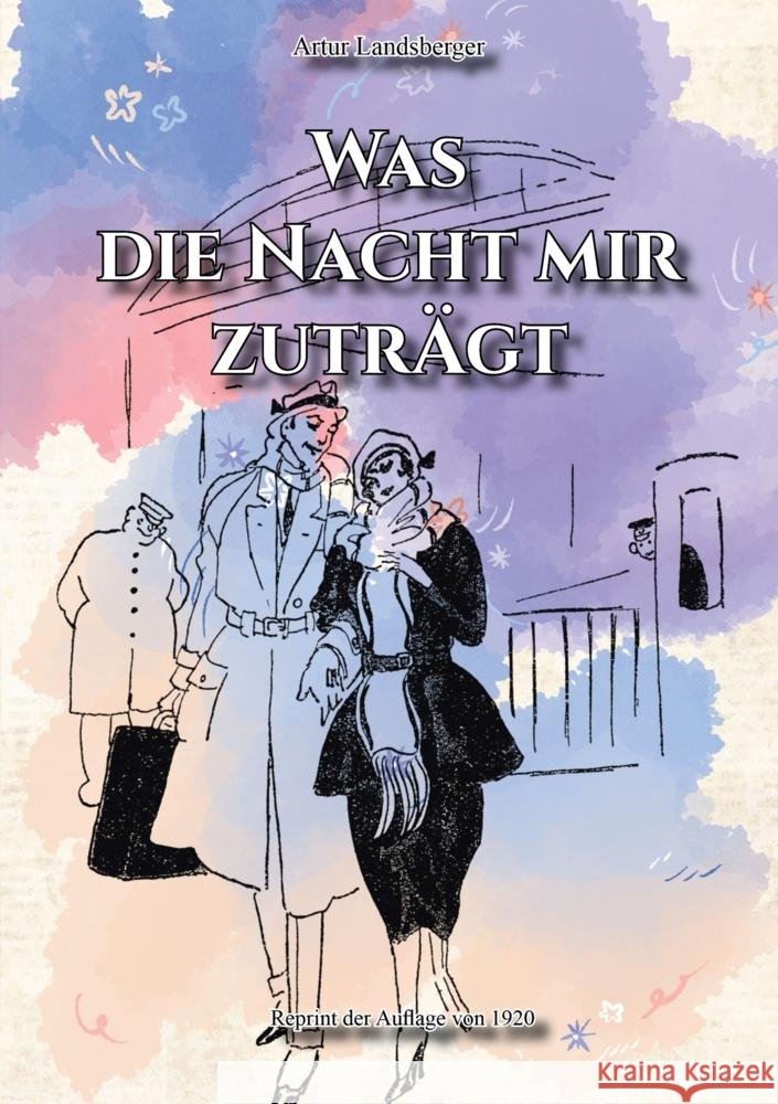 Was die Nacht mir zuträgt Landsberger, Artur 9783989793231 Oldtimertools-Verlag - książka