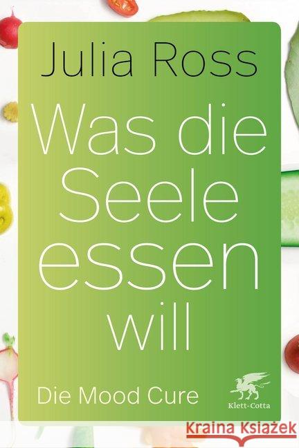 Was die Seele essen will : Die Mood Cure Ross, Julia 9783608961829 Klett-Cotta - książka