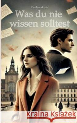 Was du nie wissen solltest Arnold, Charlene 9783384545596 tredition - książka