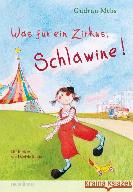 Was für ein Zirkus, Schlawine! Mebs, Gudrun 9783737362580 Sauerländer - książka