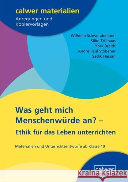 Was geht mich Menschenwürde an? Schwendemann, Wilhelm, Trillhaas, Silke, Breidt, York 9783766845948 Calwer - książka