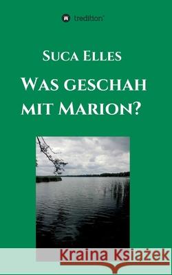 Was geschah mit Marion? Suca Elles 9783347089570 Tredition Gmbh - książka