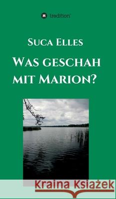 Was geschah mit Marion? Suca Elles 9783347089587 Tredition Gmbh - książka