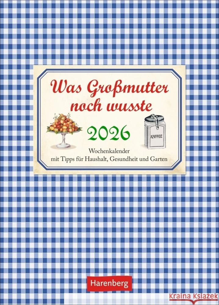 Was Großmutter noch wusste Wochenkalender 2026 - mit Tipps für Haushalt, Gesundheit und Garten Reinecke, Jochen 9783840036330 Harenberg - książka