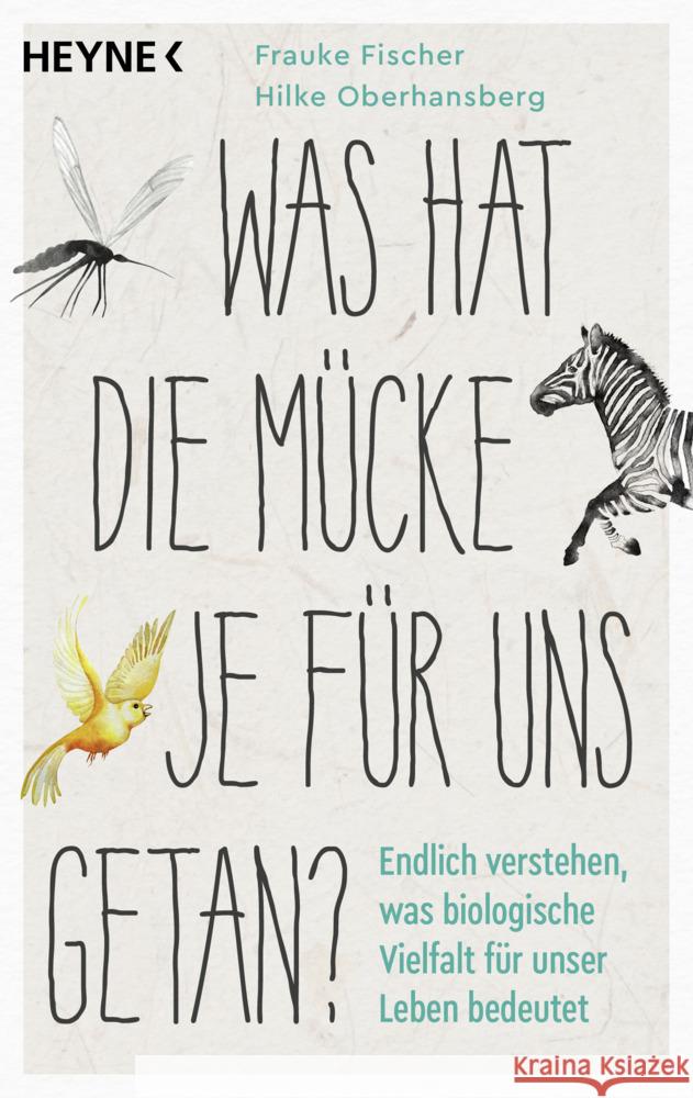 Was hat die Mücke je für uns getan? Fischer, Frauke, Oberhansberg, Hilke 9783453606807 Heyne - książka