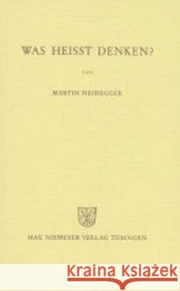 Was Heißt Denken? Heidegger, Martin 9783484700291 Niemeyer, Tübingen - książka