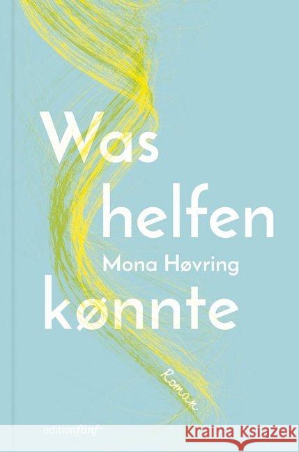 Was helfen könnte : Roman Høvring, Mona 9783942374989 Edition Nautilus - książka