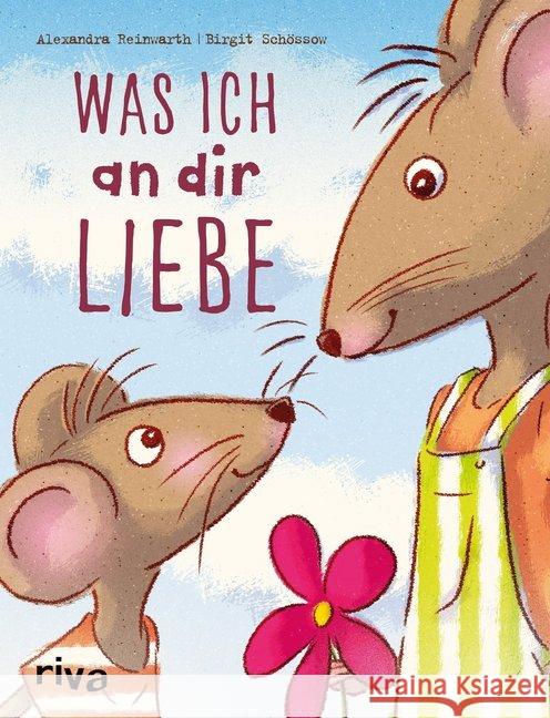 Was ich an dir liebe Schössow, Birgit; Reinwarth, Alexandra 9783742310941 riva Verlag - książka