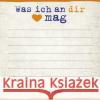 Was ich an dir mag - Klebezettel Reinwarth, Alexandra 9783742305961 Riva