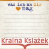 Was ich an dir mag - Klebezettel Reinwarth, Alexandra 9783742305961 Riva
