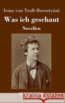 Was ich geschaut: Novellen Irma Von Troll-Borostyáni 9783743738836 Hofenberg - książka