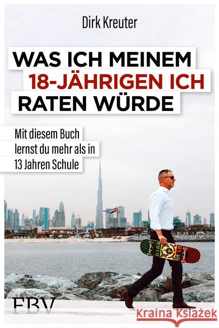 Was ich meinem 18-jährigen Ich raten würde : Mit diesem Buch lernst du mehr als in 13 Jahren Schule Kreuter, Dirk 9783959723459 FinanzBuch Verlag - książka