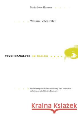 Was Im Leben Zaehlt: Kreditierung Und Selbstkreditierung Alter Menschen Im Lebensgeschichtlichen Interview Boothe, Brigitte 9783039117130 Lang, Peter, AG, Internationaler Verlag Der W - książka